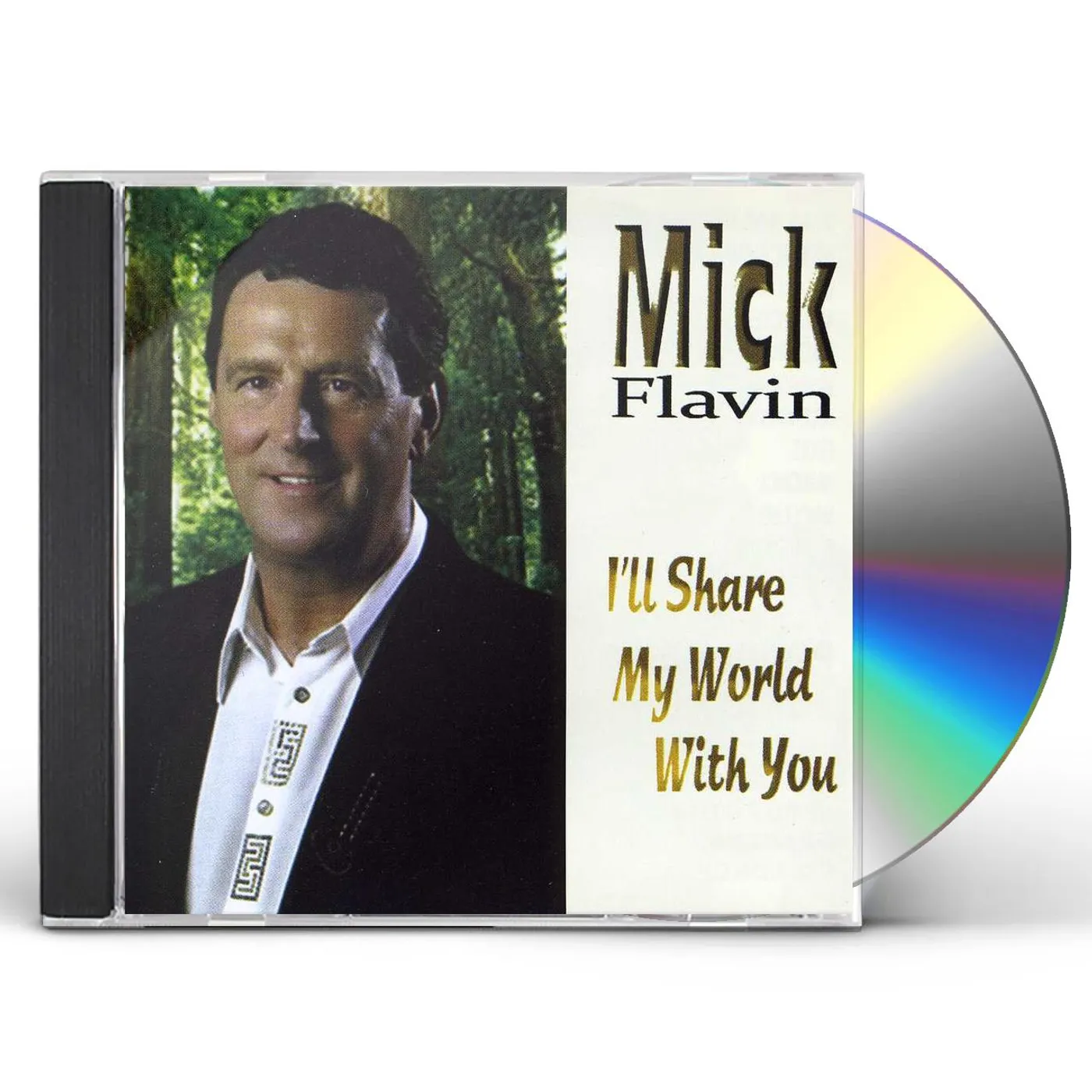 Mick Flavin I'LL SHARE MY WORLD WITH YOU CD