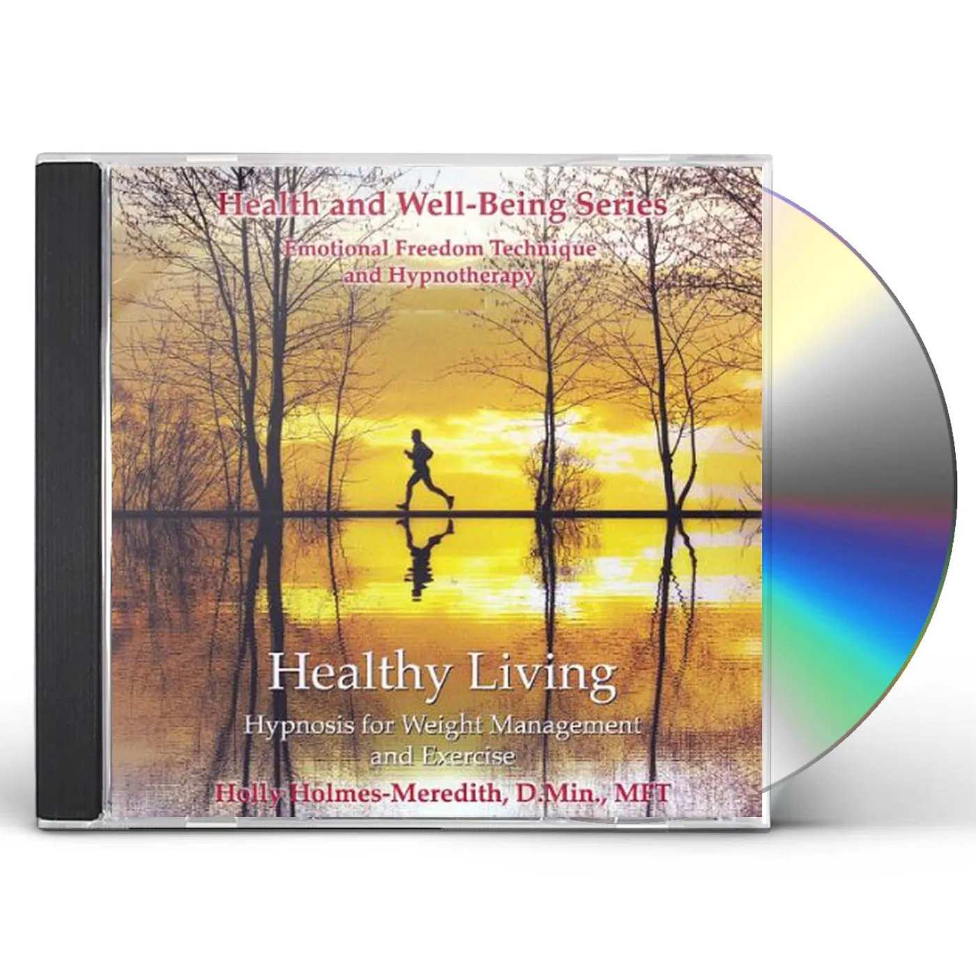 Holly Holmes-Meredith HEALTHY LIVING: HYPNOSIS FOR WEIGHT MANAGEMENT & E CD