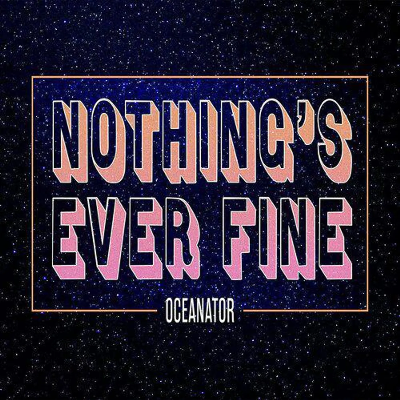Oceanator Nothing's Ever Fine (Pink) Vinyl Record