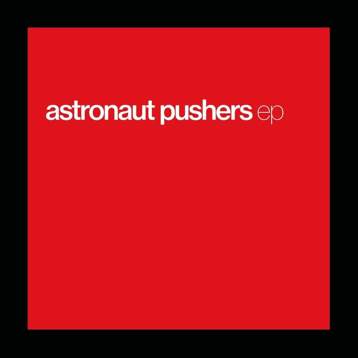Astronaut Pushers EP Vinyl Record