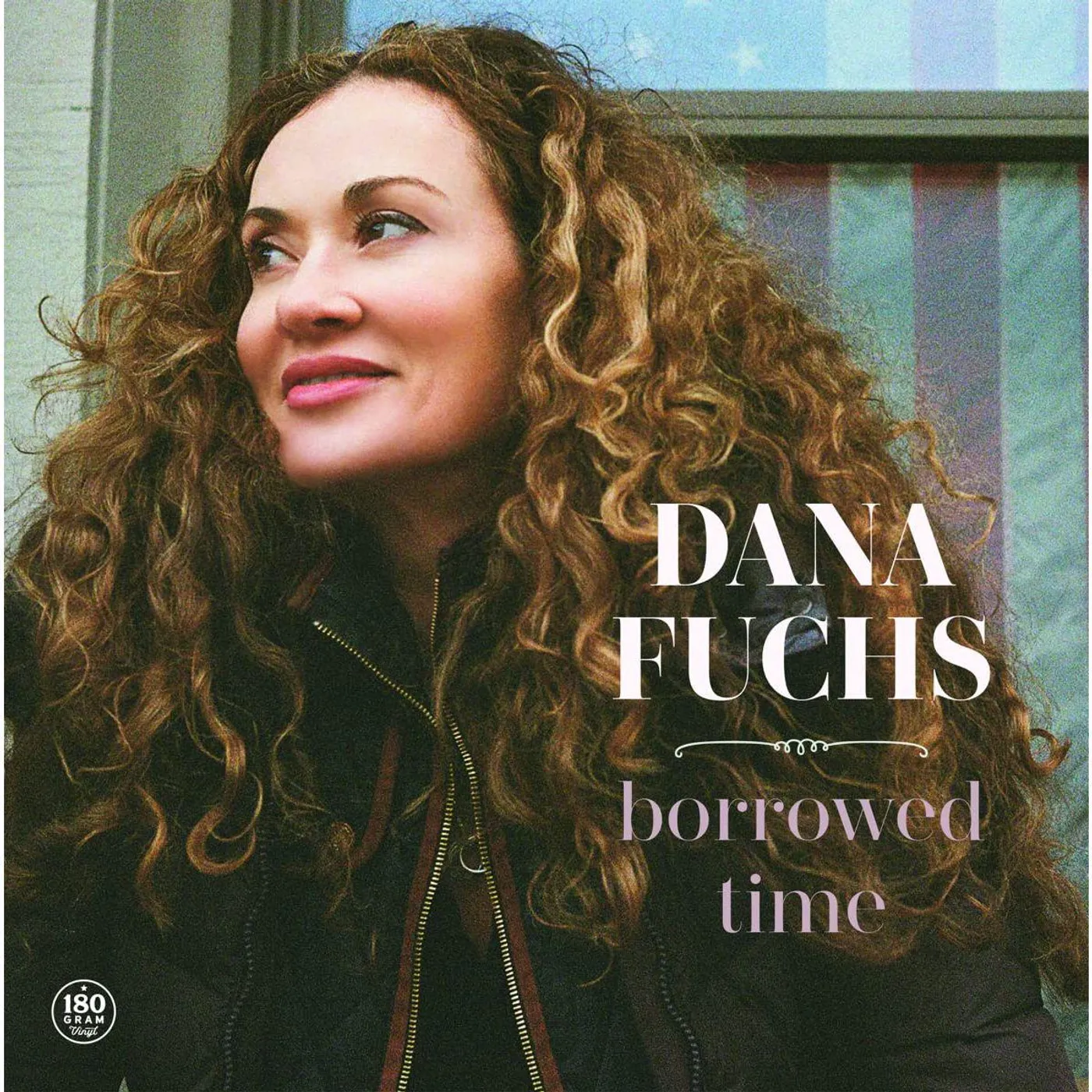 Dana Fuchs Borrowed Time Vinyl Record