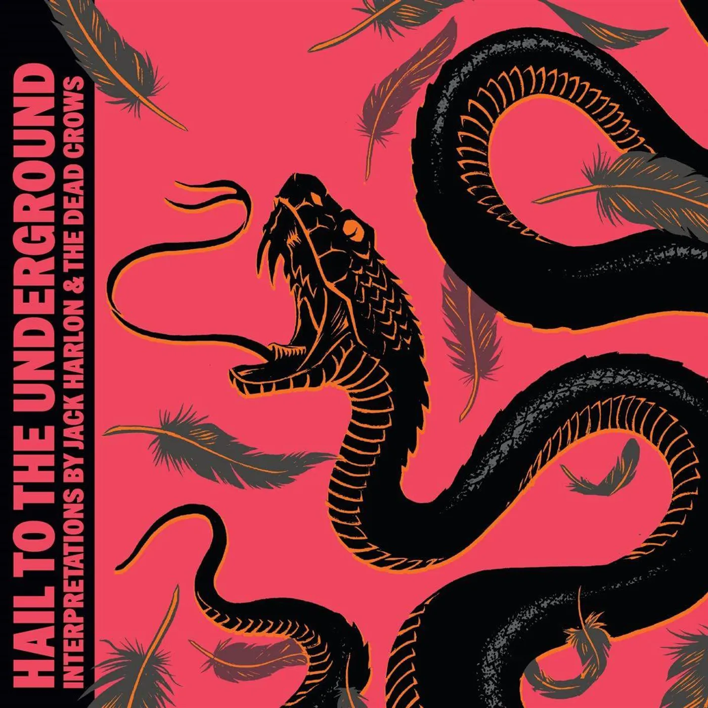 Jack Harlon & the Dead Crows Hail To The Underground Vinyl Record