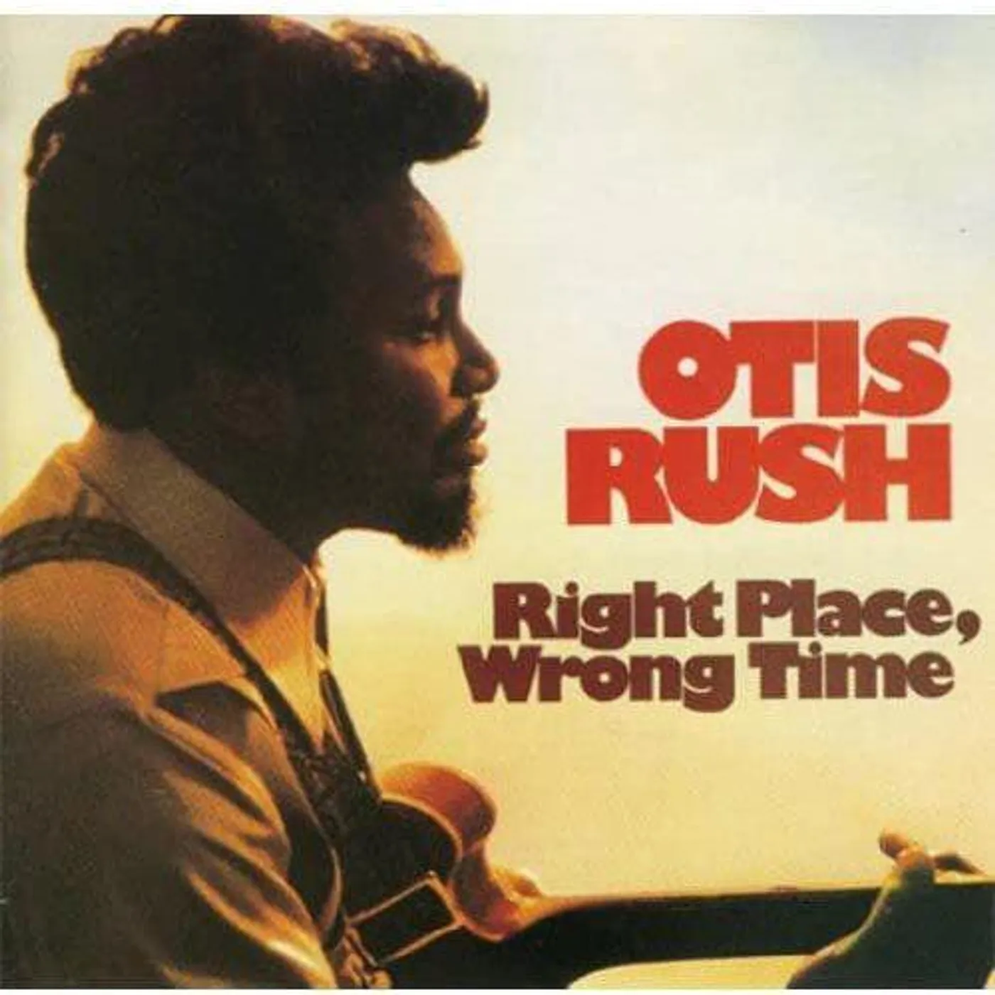Otis Rush RIGHT PLACE WRONG TIME Vinyl Record