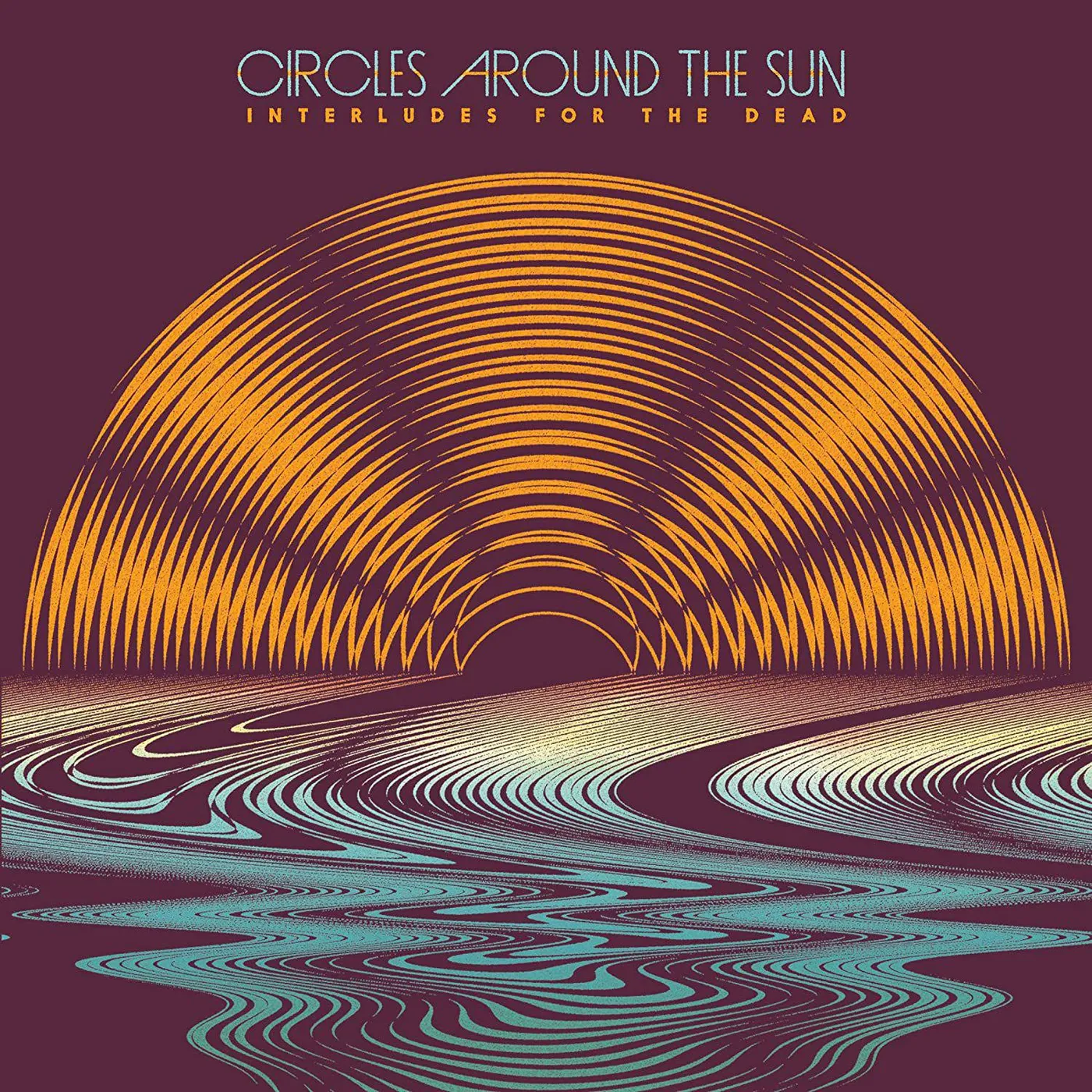 Circles Around The Sun Interludes For The Dead Vinyl Record