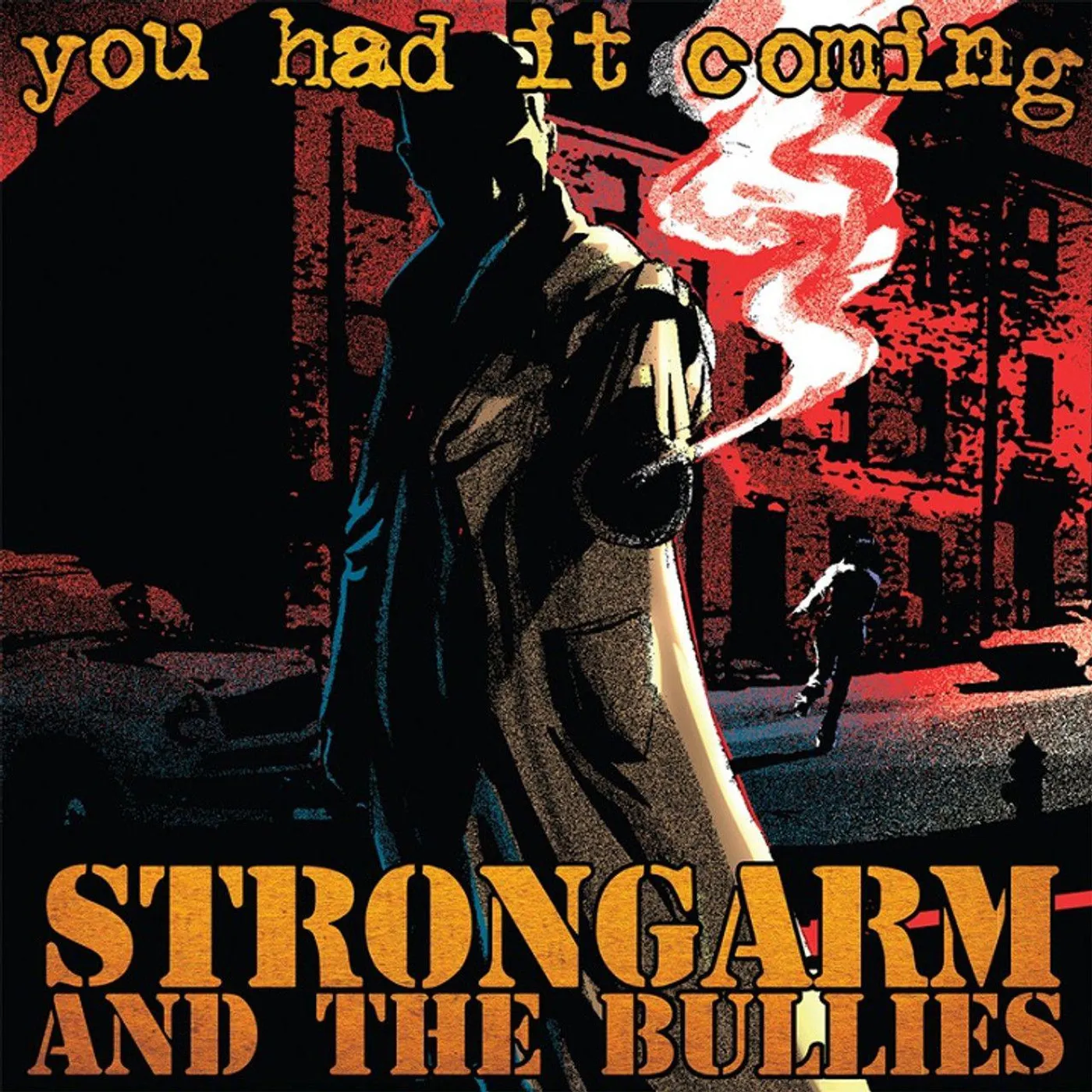 Strongarm And The Bullies You Had It Coming Vinyl Record