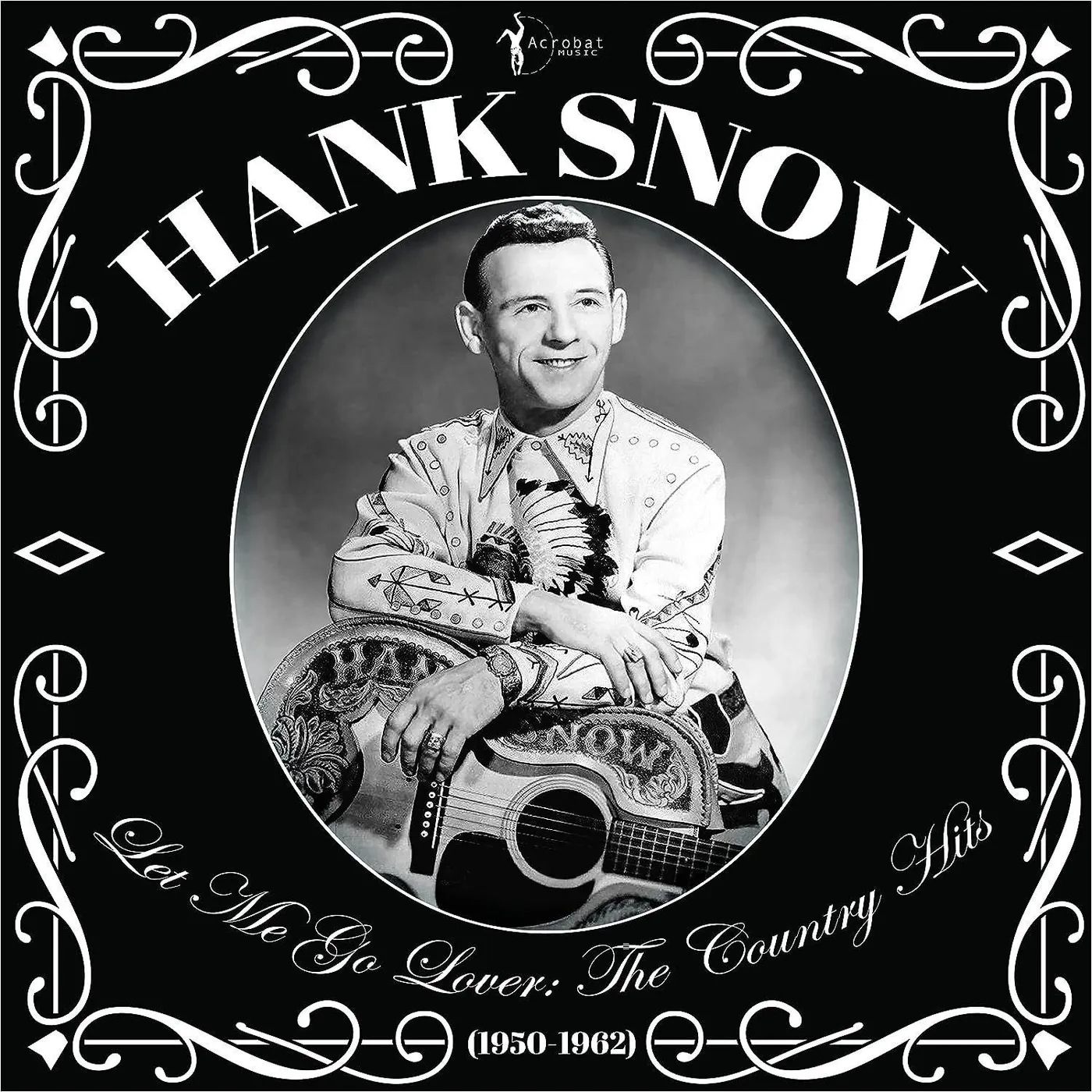 Hank Snow Let Me Go Lover: The Country Hits 1950-62 Vinyl Record