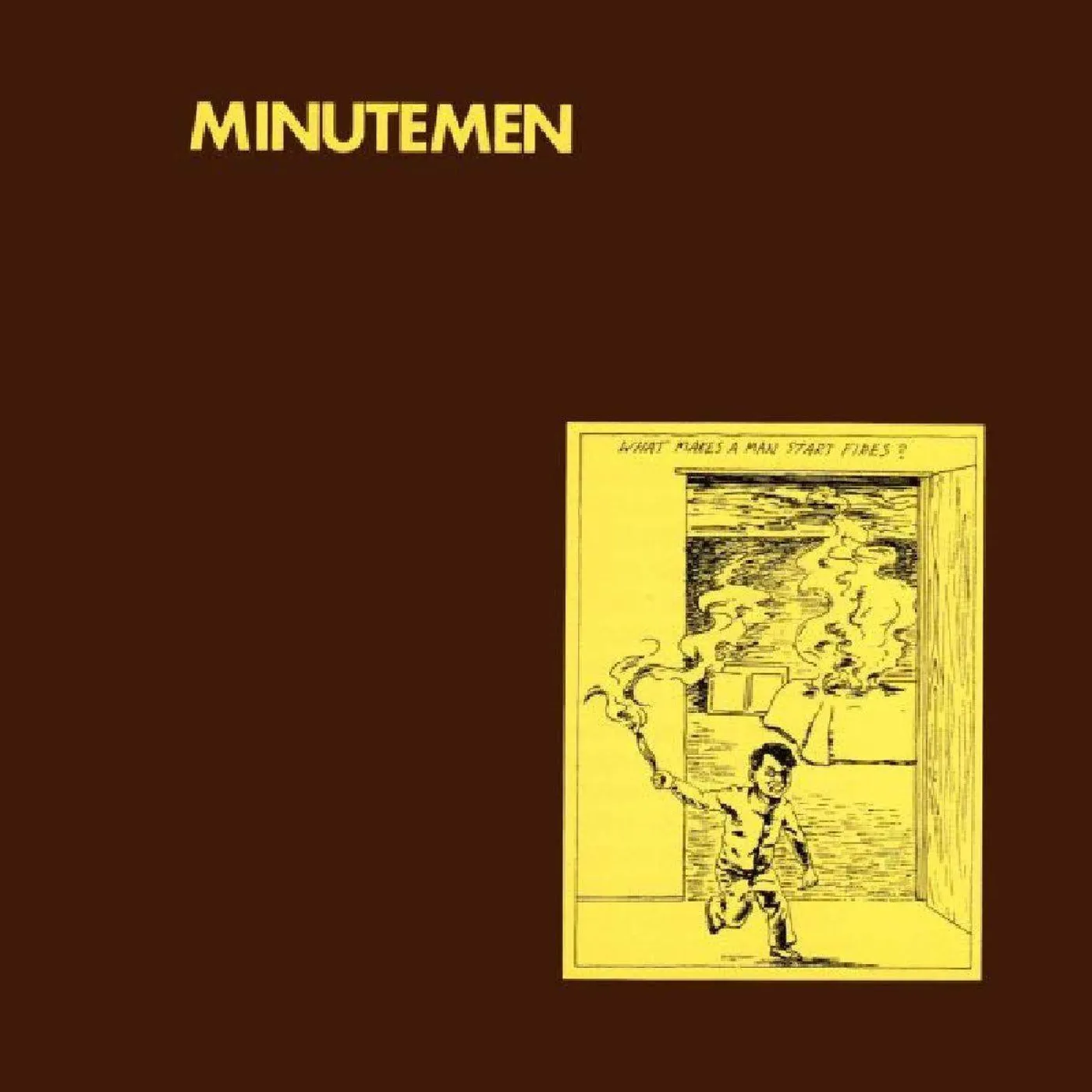 Minutemen What Makes A Man Start Fires Vinyl Record
