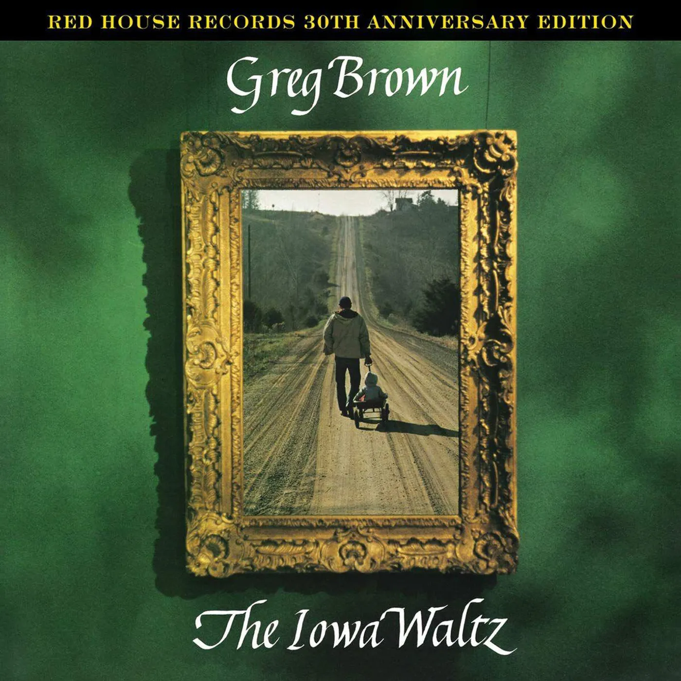 Greg Brown Iowa Waltz (30th Anniversary Edition) Vinyl Record