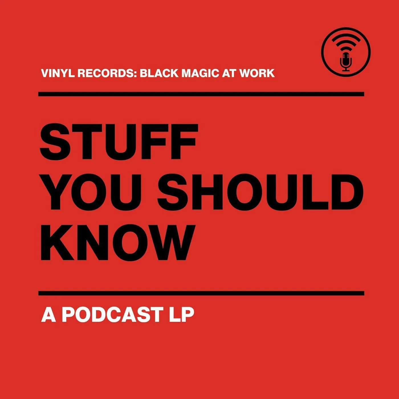 Stuff You Should Know Vinyl Records: Black Magic At Work - A Podcast Vinyl Record