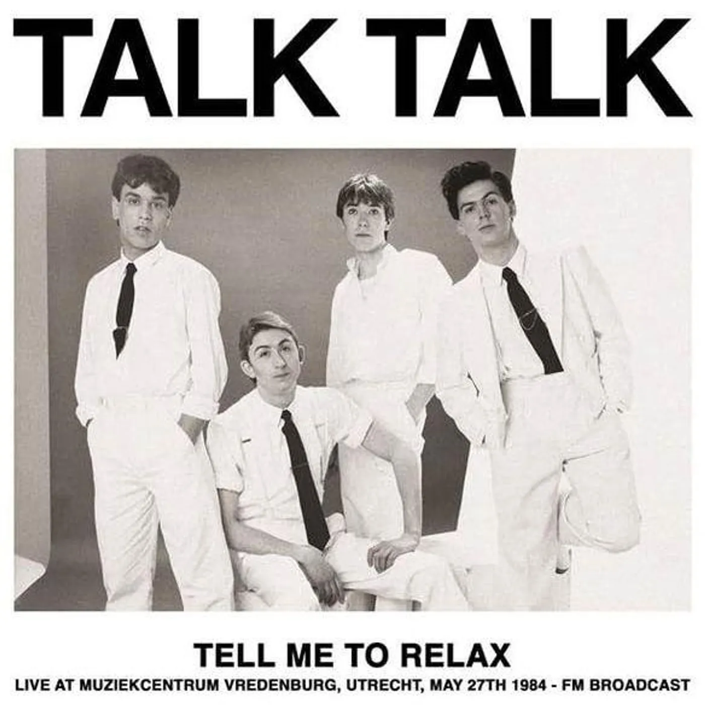 Talk Talk Tell Me To Relax: Live At Muziekcentrum Vredenburg, Utrecht, May 27th 1984 - FM Broadcast (Colored) Vinyl Record
