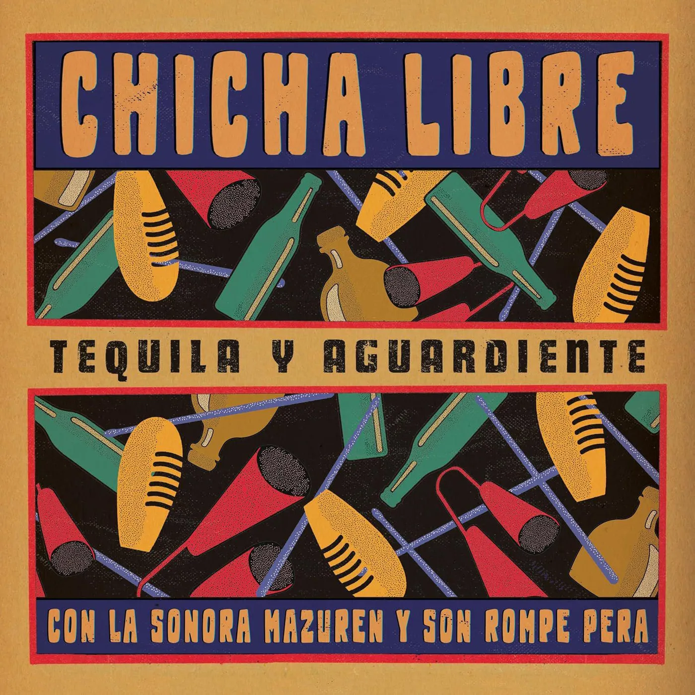 Chicha Libre Tequila Y Aguardiente Vinyl Record