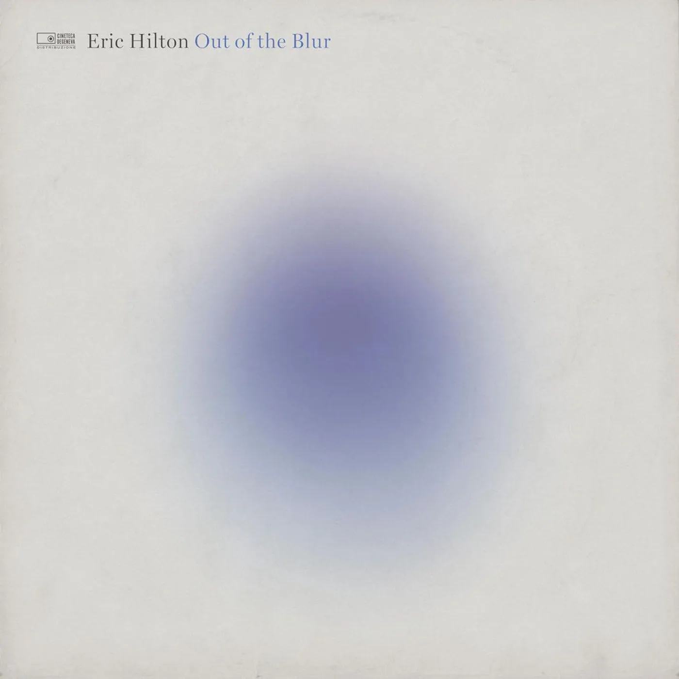 Eric Hilton Out of the Blur (Clear) Vinyl Record
