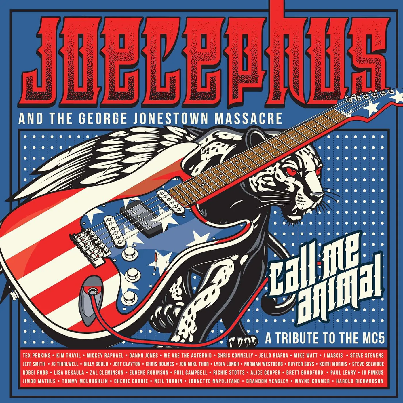 Joecephus And The George Jonestown Massacre Call Me Animal: A Tribute To The Mc5 (Blue/Red Vinyl/2LP) Vinyl Record