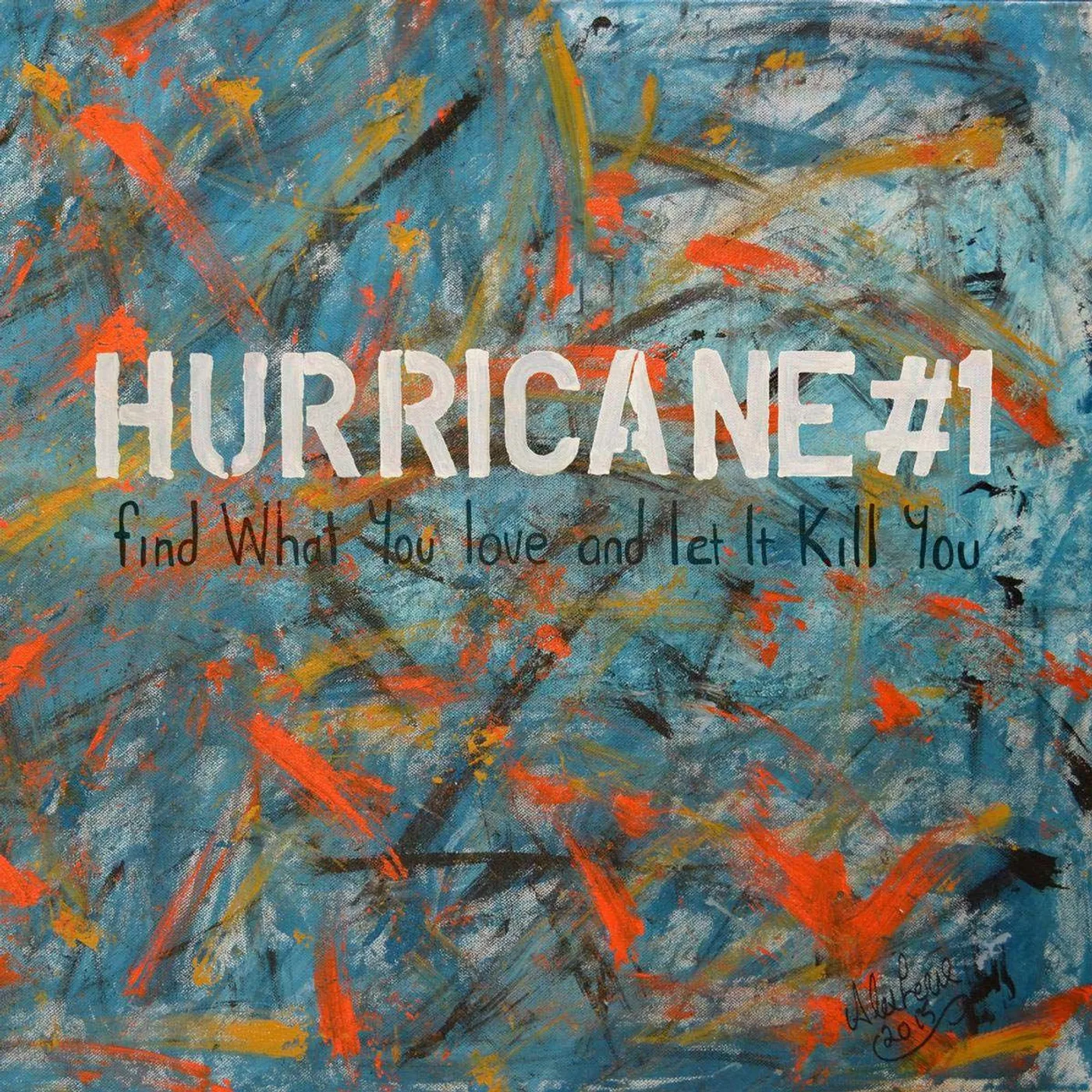 Hurricane #1 Find What You Love & Let It Kill You Vinyl Record