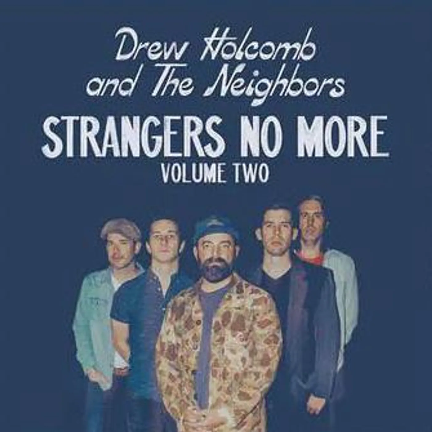 Drew Holcomb & The Neighbors Strangers No More: Volume Two (180g) Vinyl Record