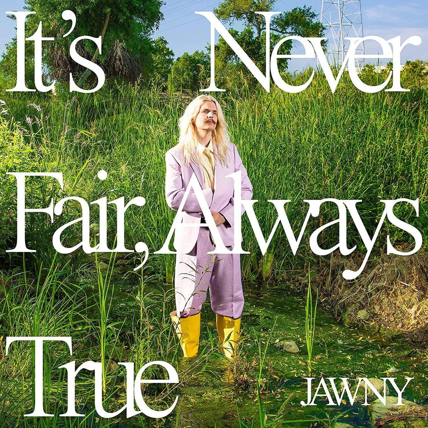 JAWNY It's Never Fair Always True Vinyl Record