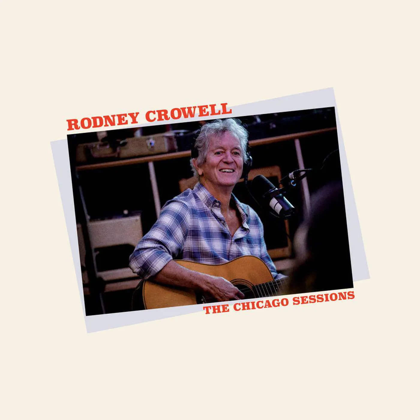 Rodney Crowell The Chicago Sessions Vinyl Record