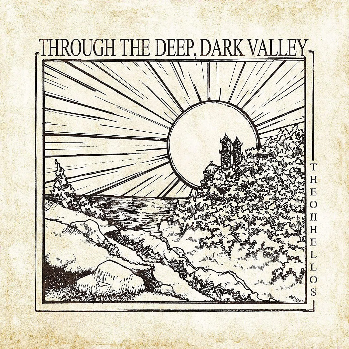 The Oh Hellos Through The Deep, Dark Valley (Ten Year Anniversary) Vinyl Record