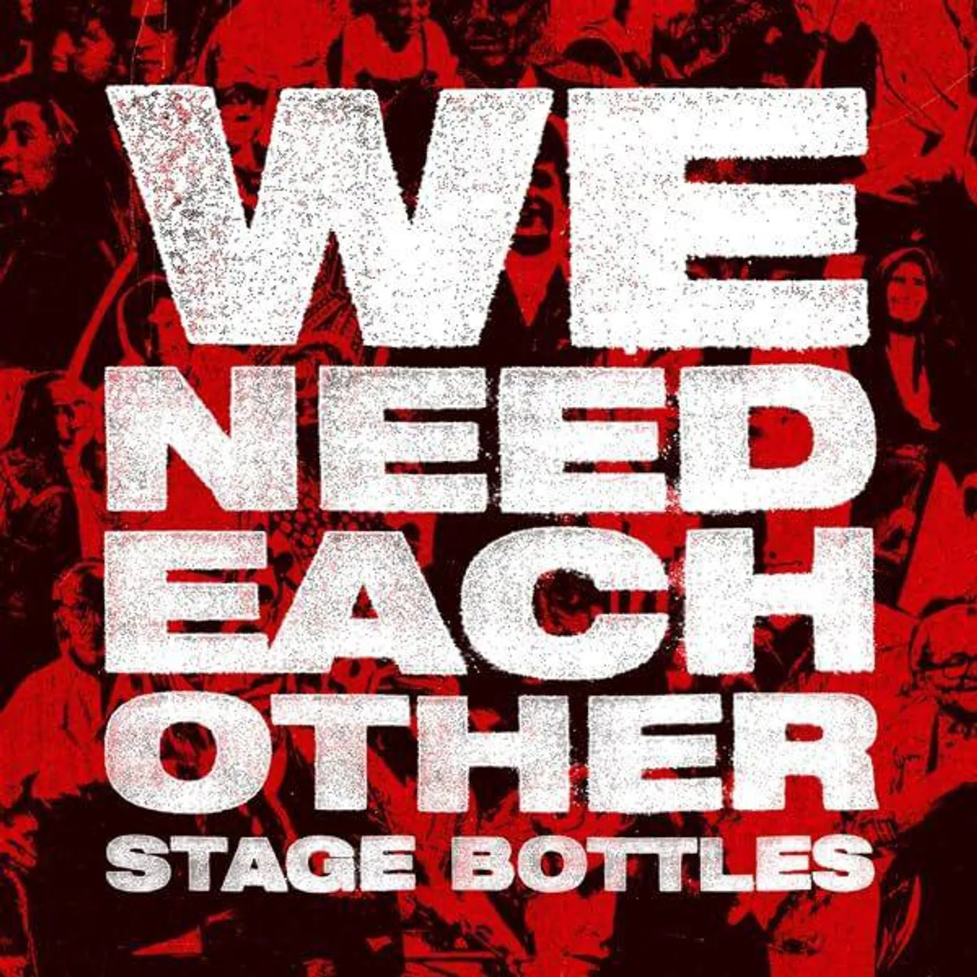 Stage Bottles WE NEED EACH OTHER Vinyl Record
