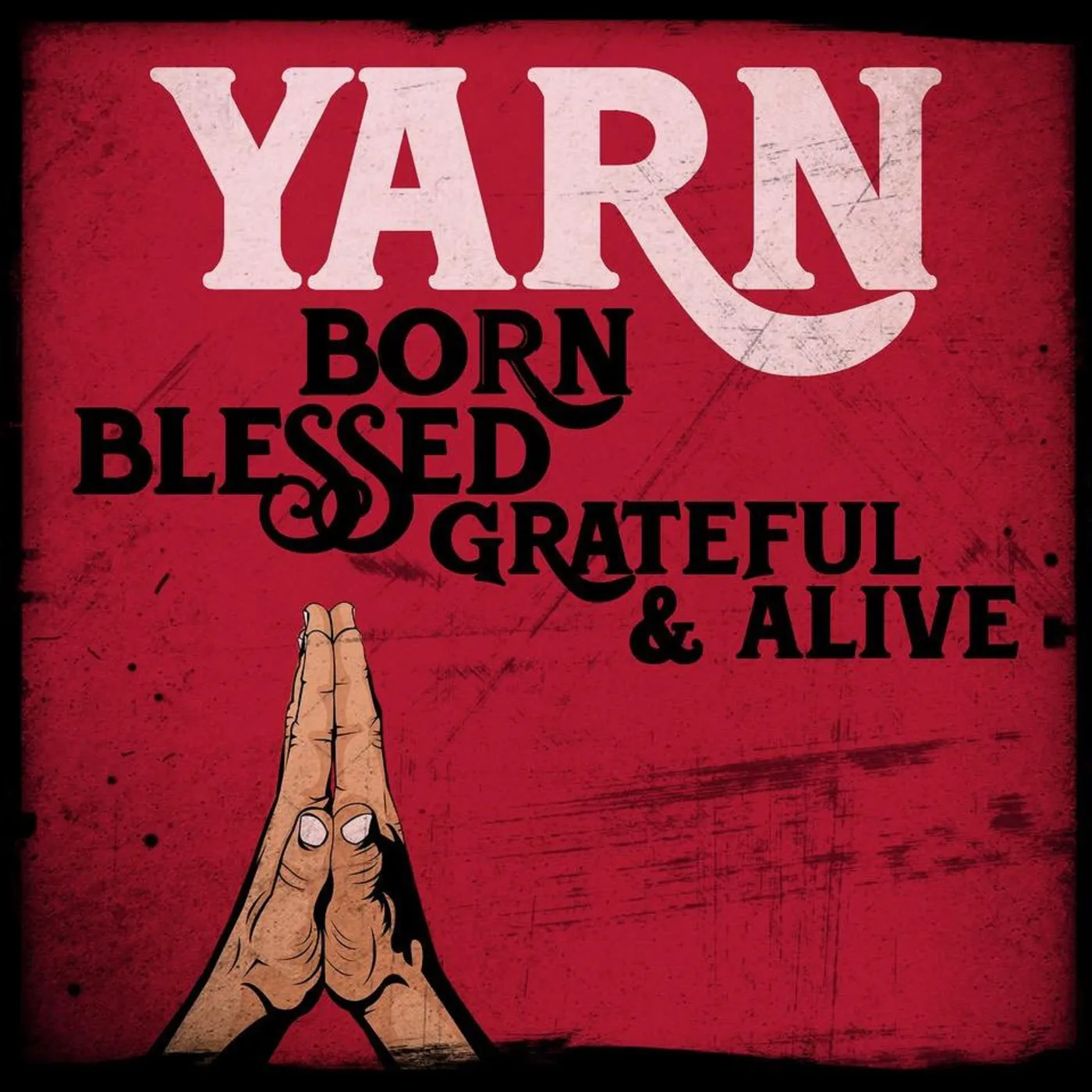 Yarn Born Blessed Grateful & Alive Vinyl Record