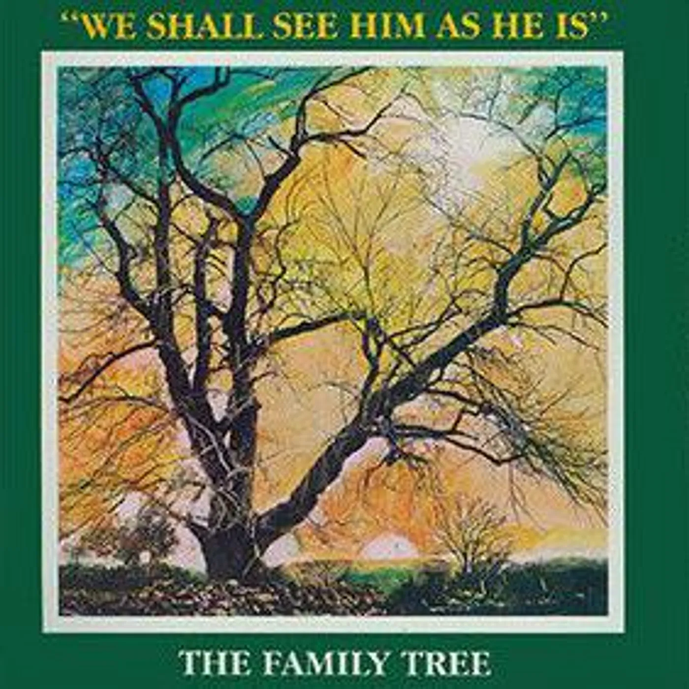 Family Tree We Shall See Him As He Is Vinyl Record