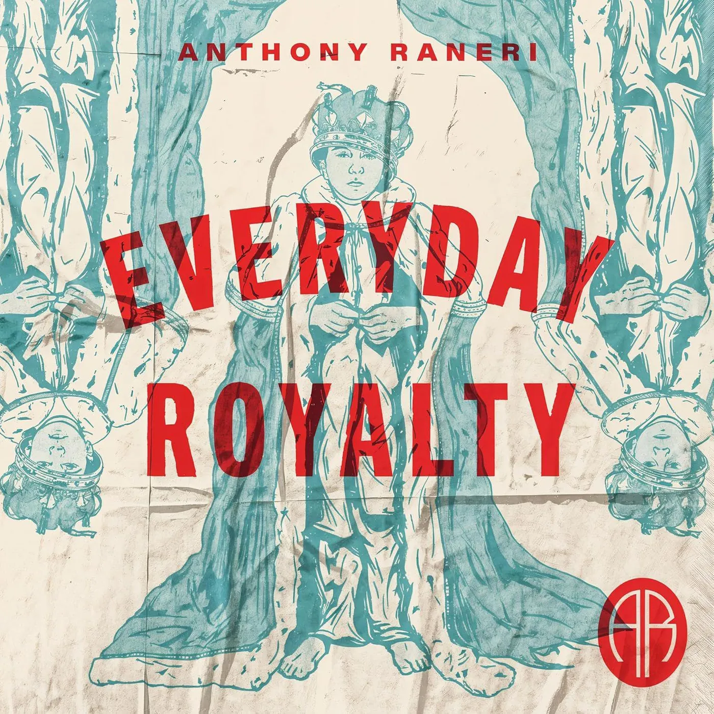 Anthony Raneri Everyday Royalty Vinyl Record