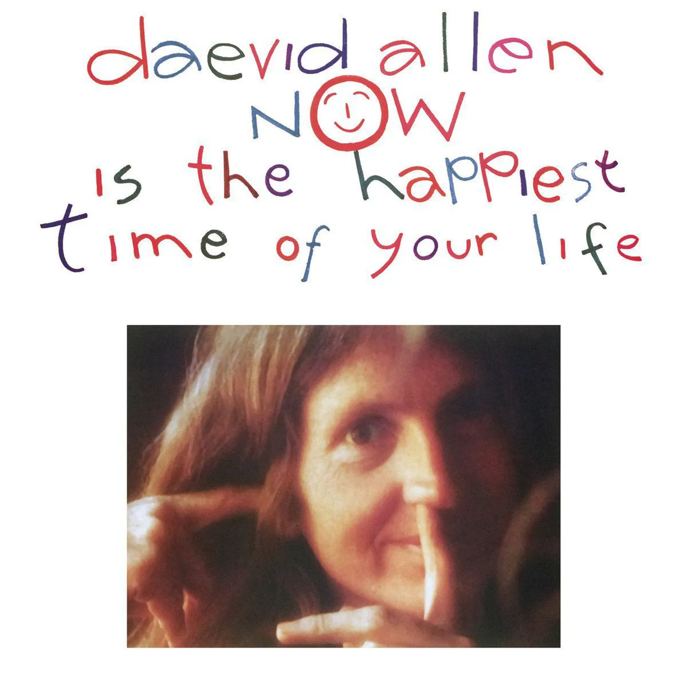 Daevid Allen Now Is The Happiest Time Of Your Life Vinyl Record 