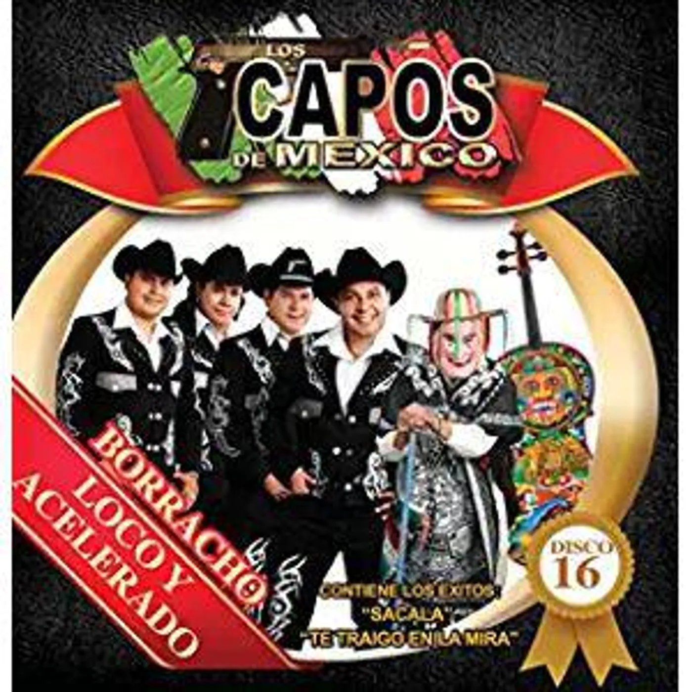 Los Capos De Mexico BORRACHO, LOCO Y PARRANDERO CD
