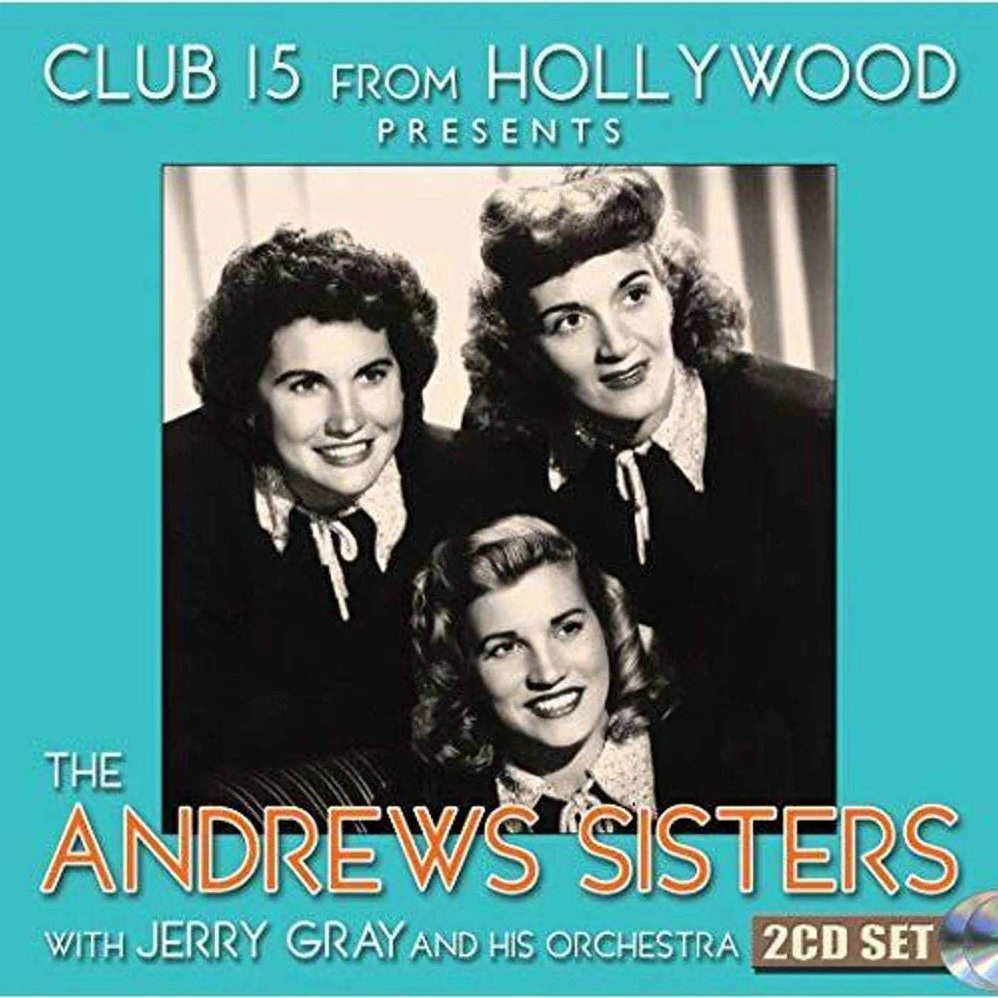 The Andrews Sisters CLUB 15 FROM HOLLYWOOD PRESENTS THE ANDREWS SISTER CD