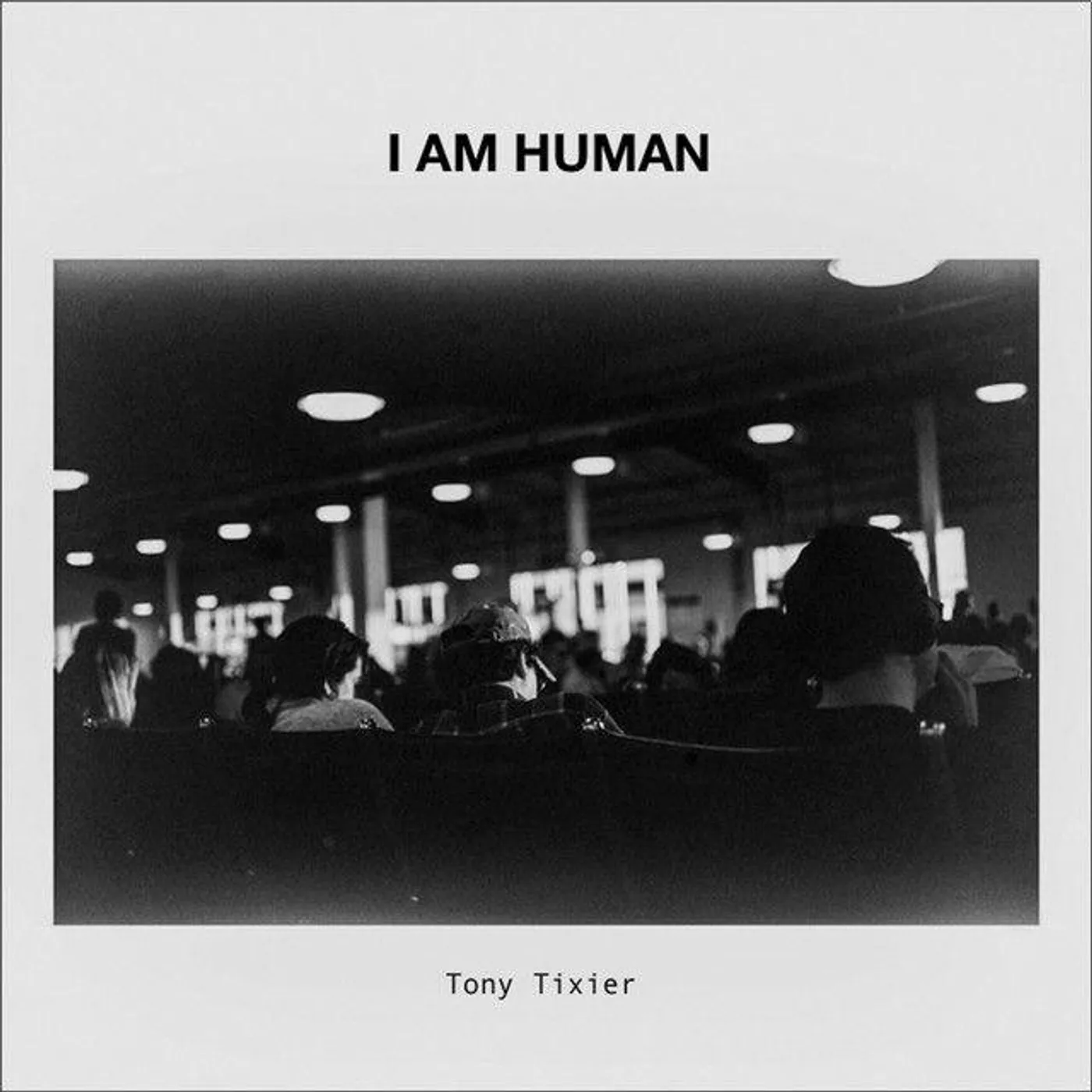 Tony Tixier I Am Human Vinyl Record