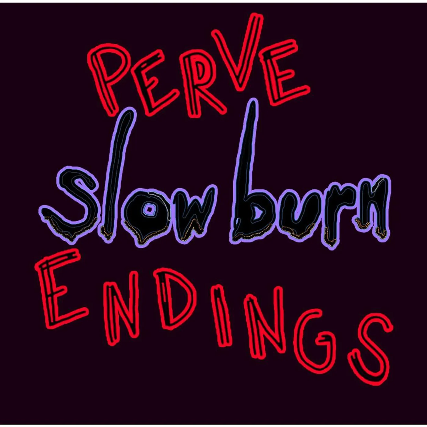 Perve Endings Slow Burn Vinyl Record