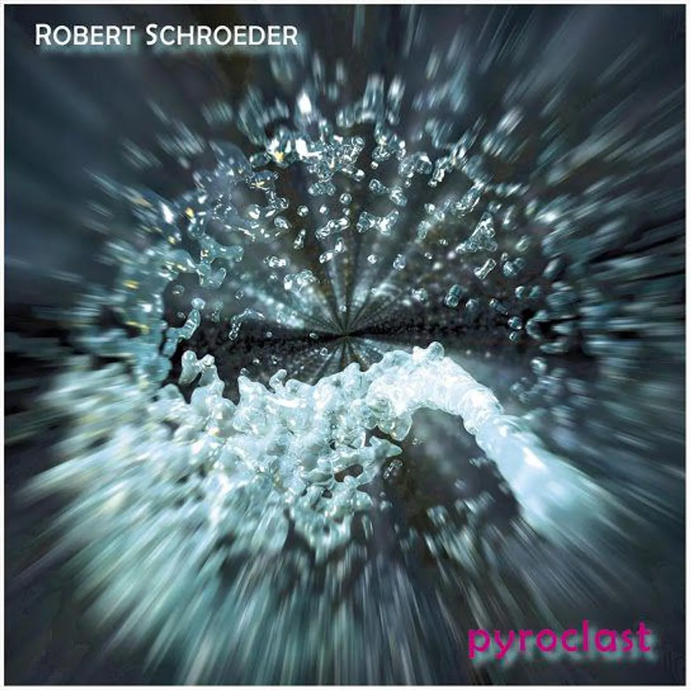 Robert Schroeder PYROCLAST CD