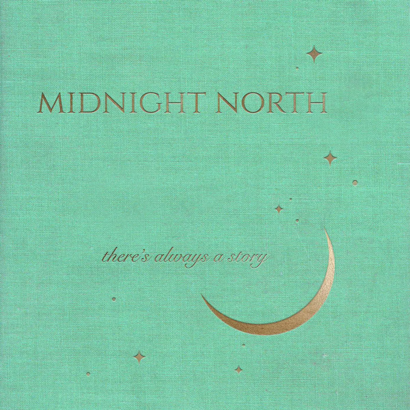 Midnight North THERE'S ALWAYS A STORY CD