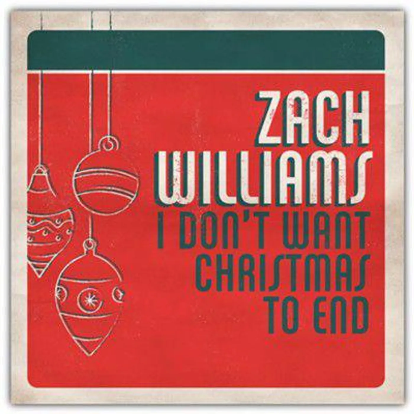 Zach Williams I DON'T WANT CHRISTMAS TO END CD