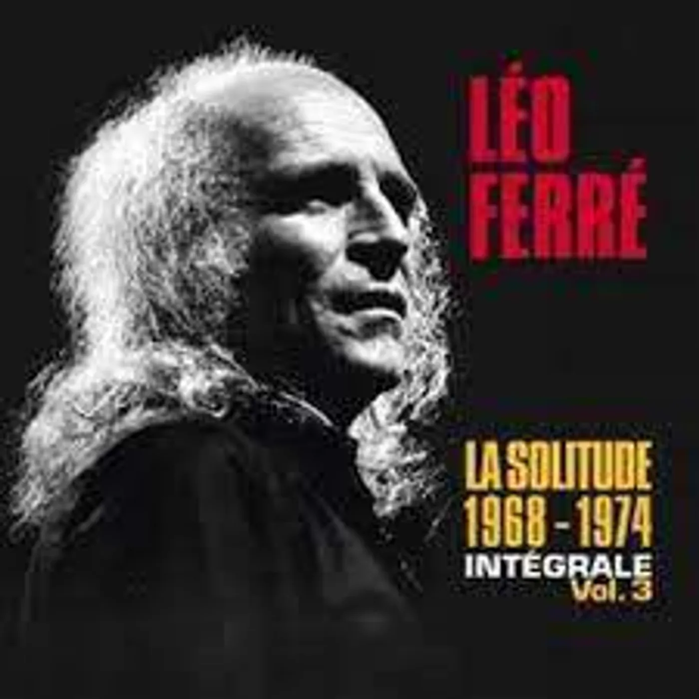 Léo Ferré LA SOLITUDE: INTEGRALE VOL 3 1968-1974 CD