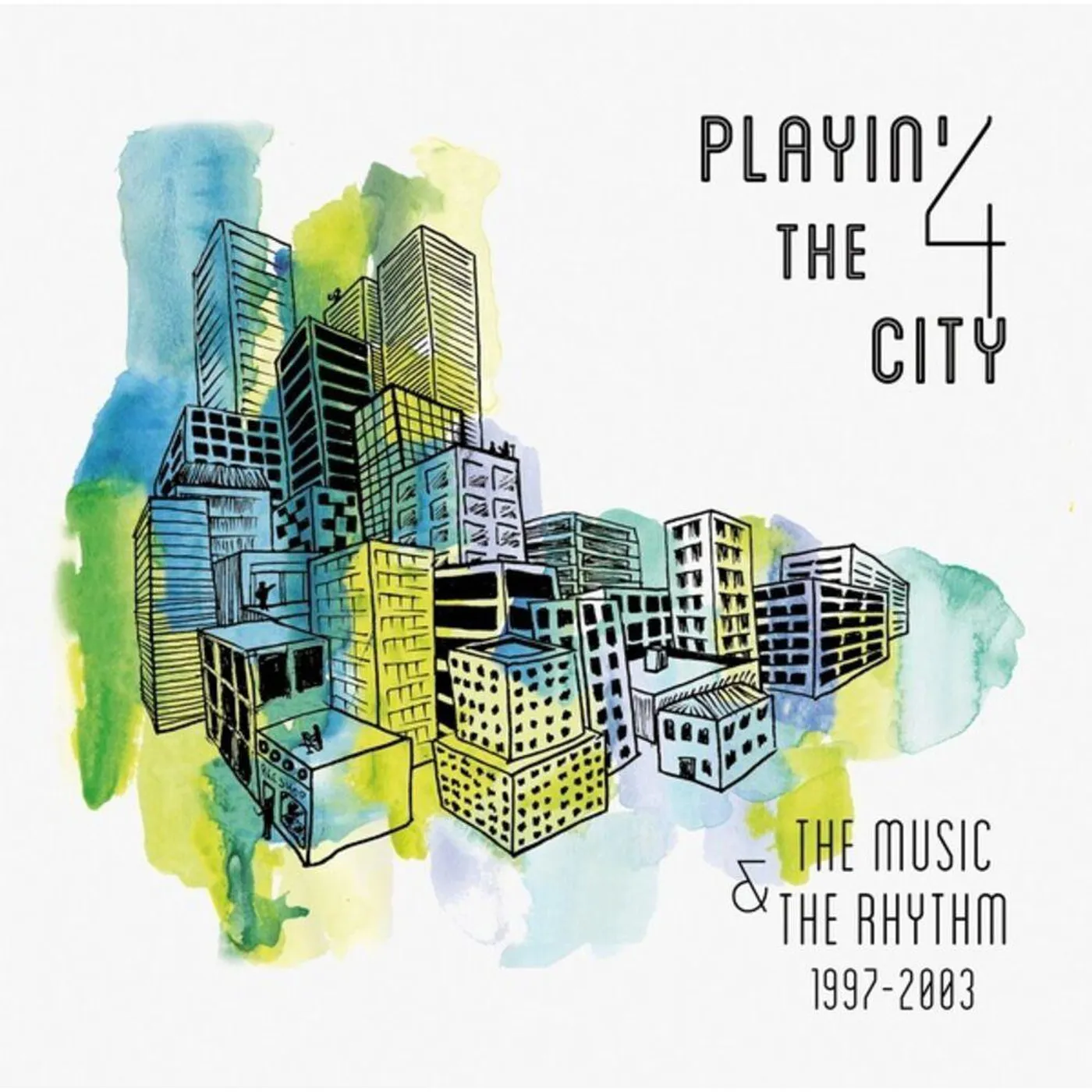 Playin' 4 The City MUSIC & THE RHYTHM 1997-2003 Vinyl Record