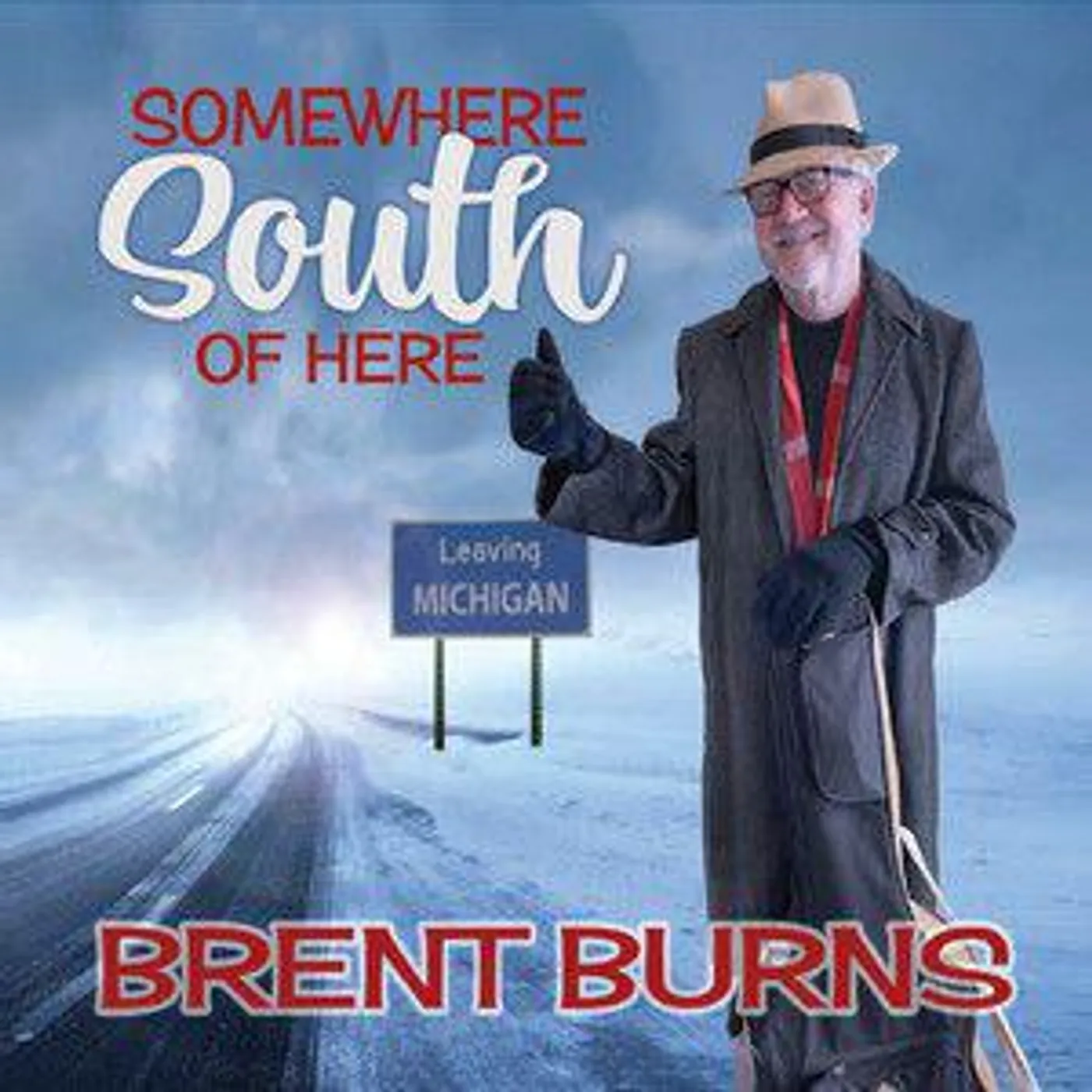 Brent Burns SOMEWHERE SOUTH OF HERE CD