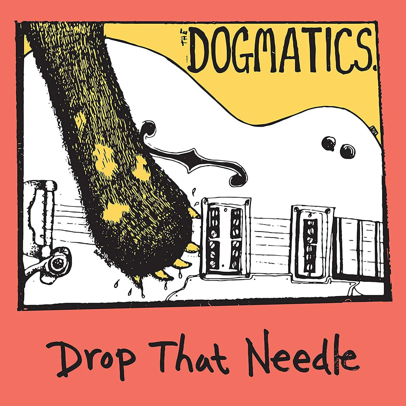 The Dogmatics DROP THAT NEEDLE CD