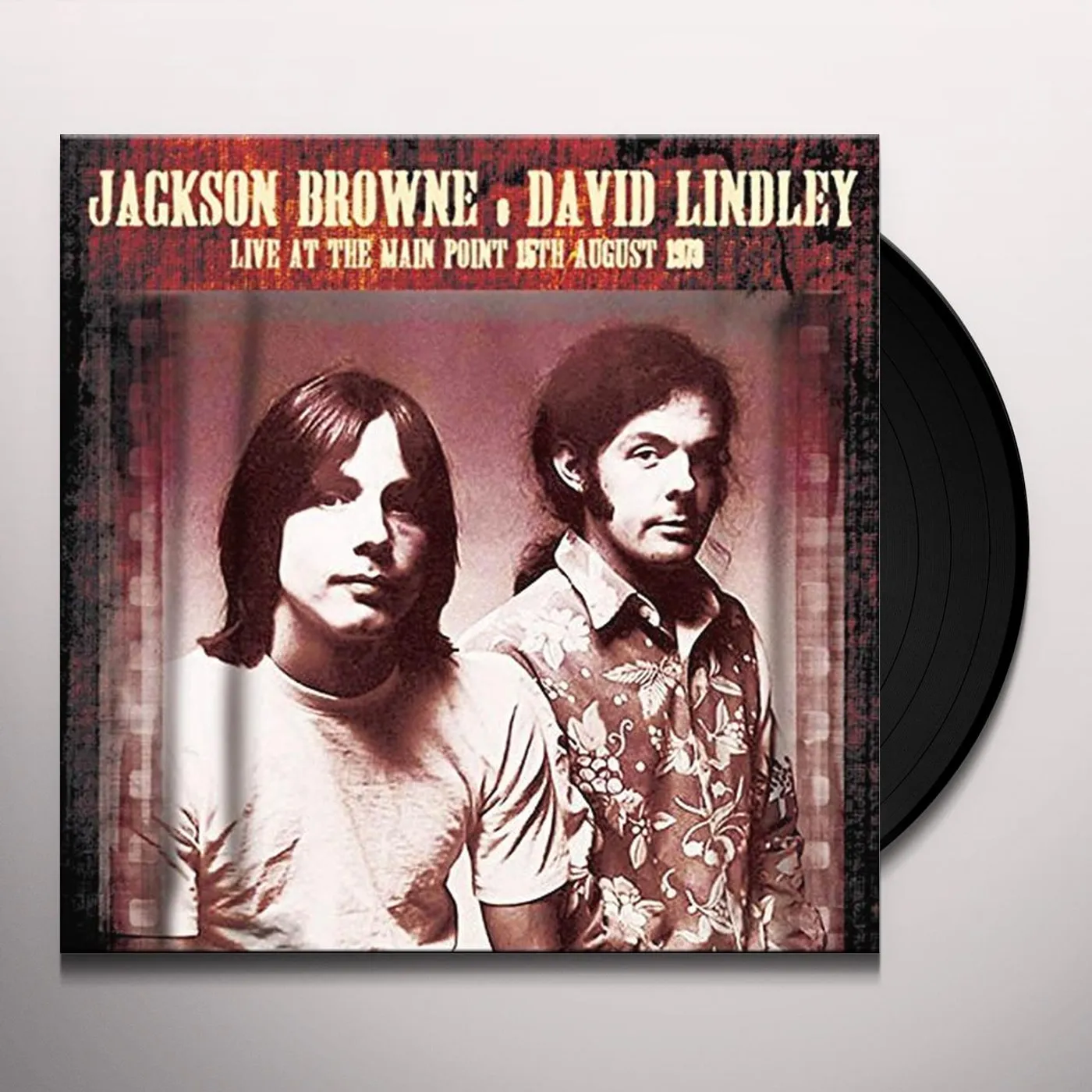 Jackson Browne & David Lindley Live At The Main Point 15th August 1973 Vinyl Record
