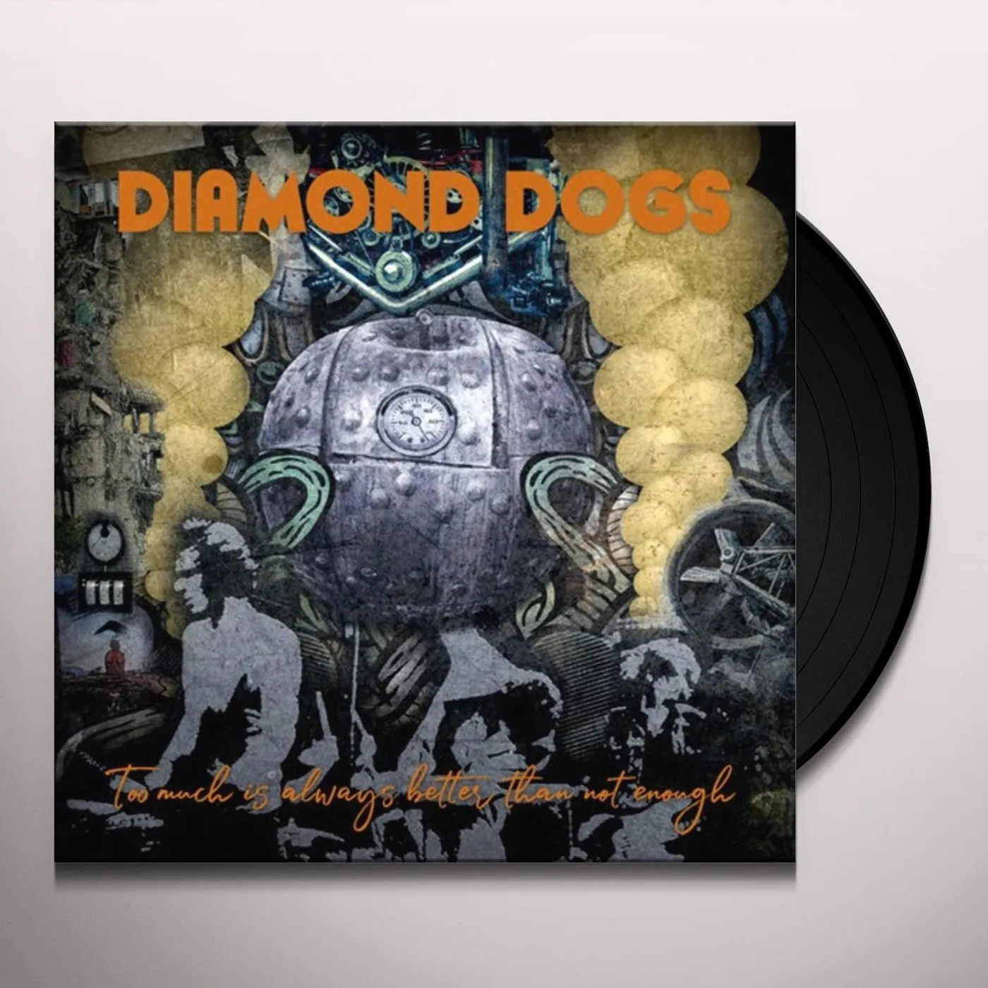 Diamond Dogs Too Much is Always Better Than Not Enough Vinyl Record