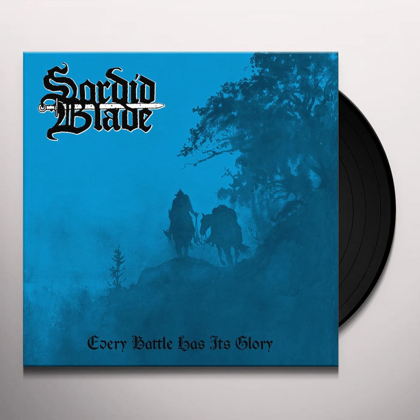 Sordid Blade Every Battle Has Its Glory Vinyl Record