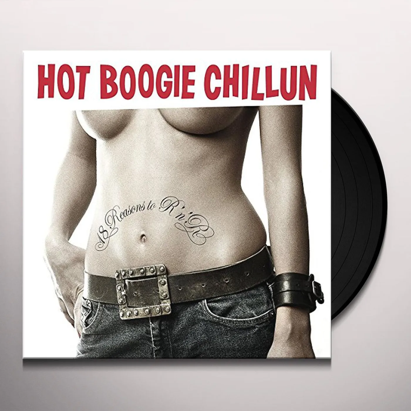 Hot Boogie Chillun 18 REASONS TO ROCK N ROLL Vinyl Record
