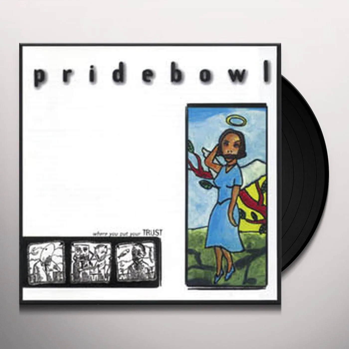 Pridebowl WHERE YOU PUT YOUR TRUST Vinyl Record