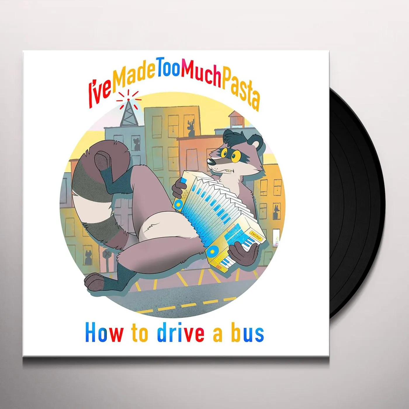 I've Made Too Much Pasta HOW TO DRIVE A BUS Vinyl Record