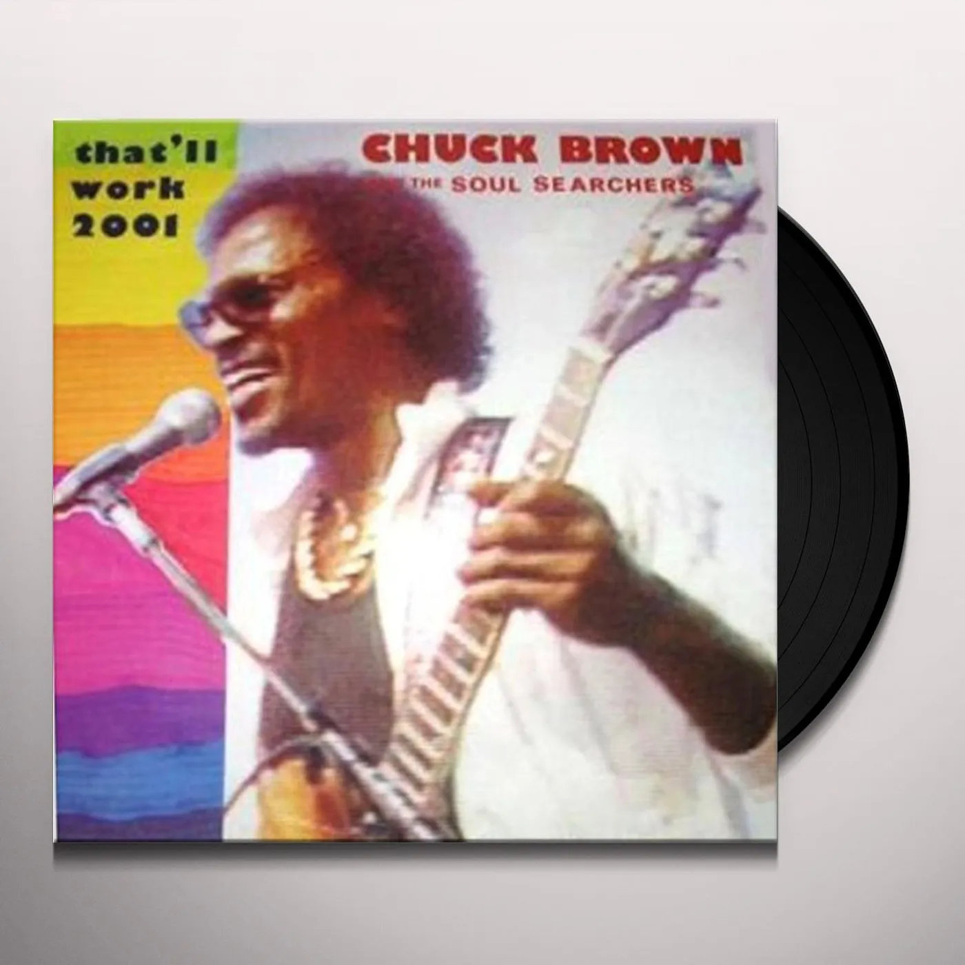Chuck Brown and the Soul Searchers THAT'LL WORK (2001) Vinyl Record