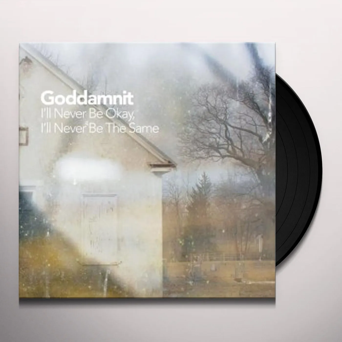 GODDAMNIT I'LL NEVER BE OKAY I'LL NEVER BE THE SAME Vinyl Record