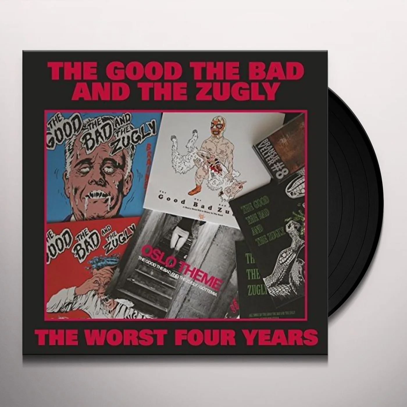 The Good The Bad and The Zugly WORST FOUR YEARS Vinyl Record