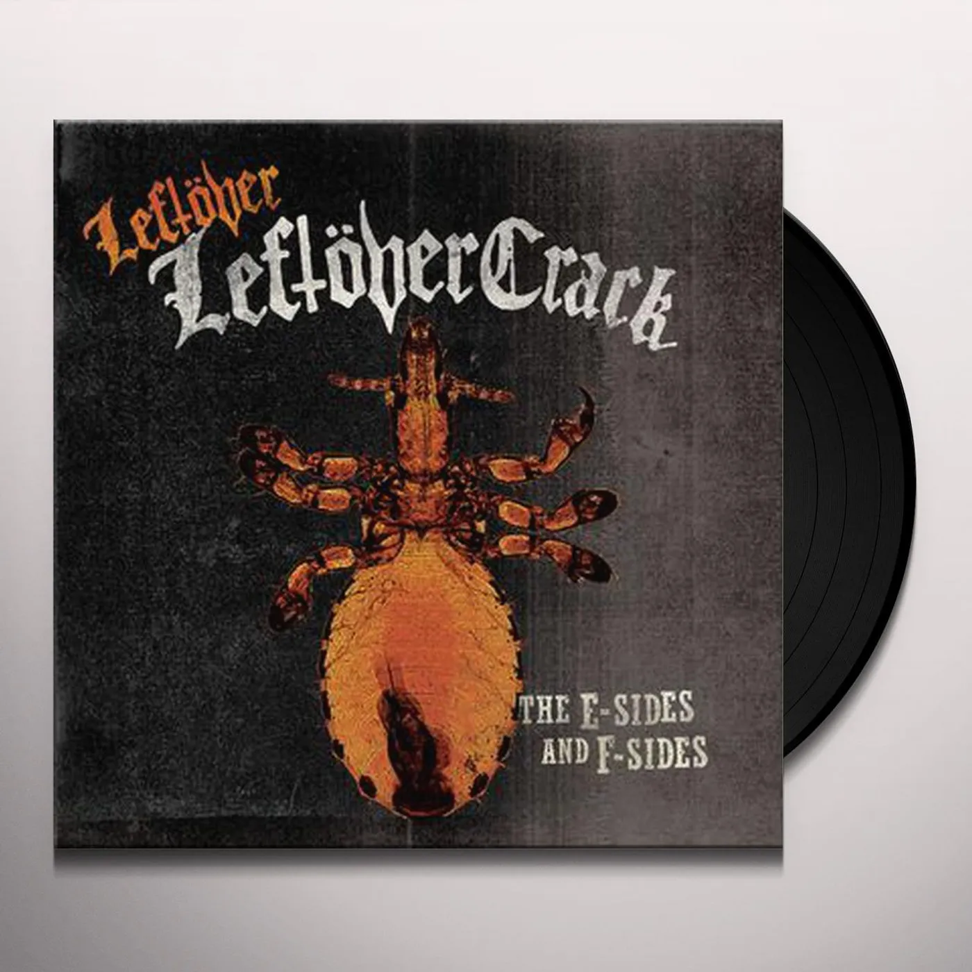 LEFTOVER Leftöver Crack: E SIDES AND F SIDES Vinyl Record