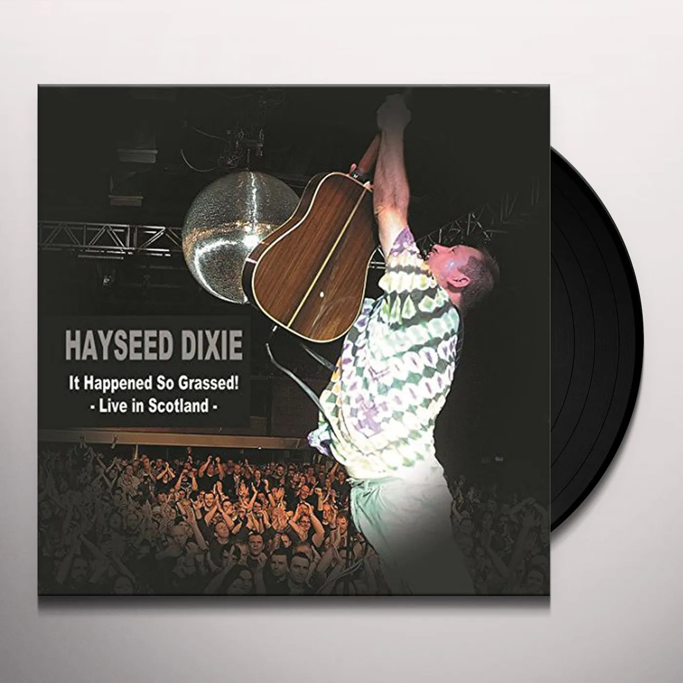 Hayseed Dixie IT HAPPENED SO GRASSED: LIVE IN SCOTLAND Vinyl Record