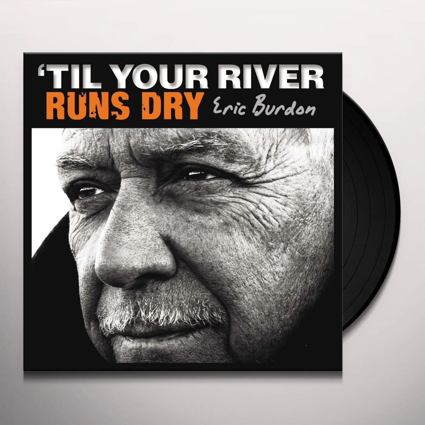 Eric Burdon TIL YOUR RIVER RUNS DRY Vinyl Record